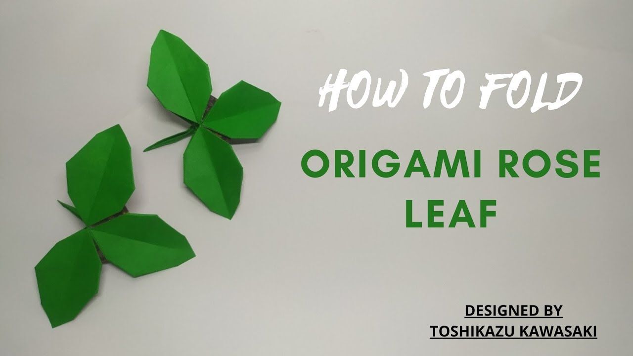 How To Fold Origami Rose Leaf ( Toshikazu Kawasaki ) | Cara Membuat ...